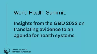 Video preview with text, "World Health Summit: Insights from the GBD 2023 on translating evidence to an agenda for health systems"